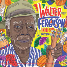 100 Years of Calypso Walter Ferguson