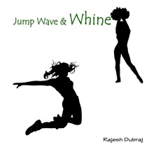 Jump Wave and Whine