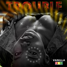 Trouble