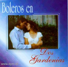 Boleros en Dos Gardenias