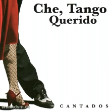 Che, Tango Querido - Cantados