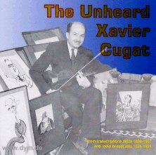 The Unheard Xavier Cugat