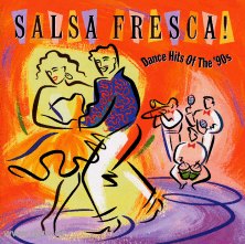 Salsa Fresca: Dance Hits Of The