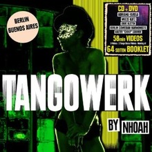 Tangowerk by Nhoah (CD+DVD)