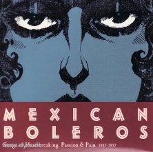 Mexican Boleros 1927 - 1950