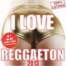 I Love Reggaeton 2013 (2 CD)